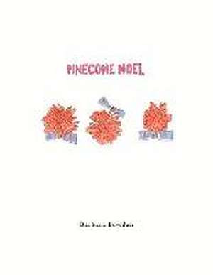 Pinecone Noel: Volume 1 de Barbara Bowden