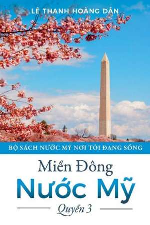 Mi?n Ðông Nu?c M?: Volume 3 de Le Thanh Hoang Dan