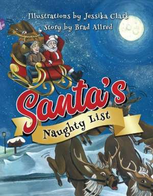 Santa's Naughty List: Volume 1 de Bradley Allred