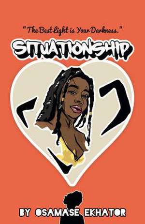 Situationship: Volume 1 de Osamase Ekhator