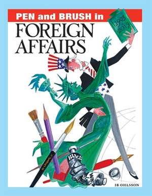 Pen and Brush in Foreign Affairs de Ib Ohlsson