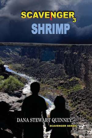 Shrimp: Scavenger 3 Volume 3 de Dana Stewart Quinney