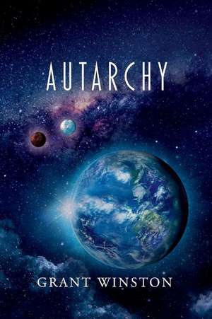 Autarchy: Volume 1 de Grant Winston