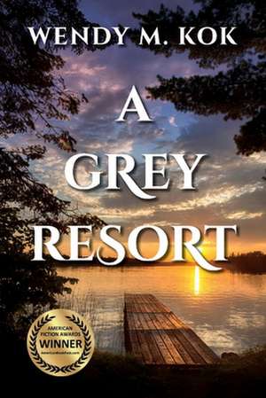 A Grey Resort: Volume 1 de Wendy M. Kok