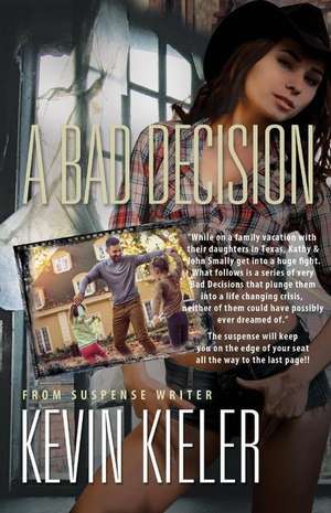 A Bad Decision de Kevin Kieler