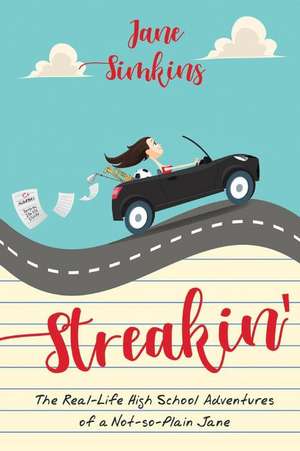 Streakin': The Real High School Adventures of a Not-So-Plain Jane Volume 1 de Jane Simkins