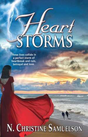 Heart Storms: Volume 1 de N. Christine Samuelson