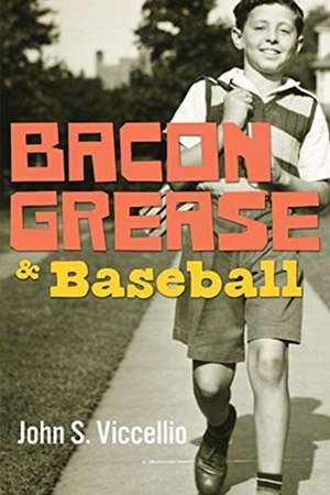 Viccellio, J: Bacon Grease & Baseball