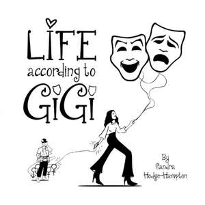 Life According to Gigi: Volume 1 de Sandra Hodge-Hampton