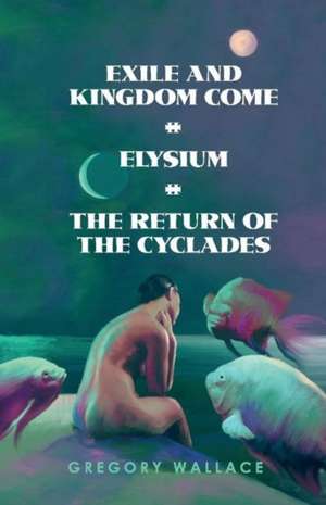 Exile and Kingdom Come: Elysium Volume 1 de Gregory Wallace