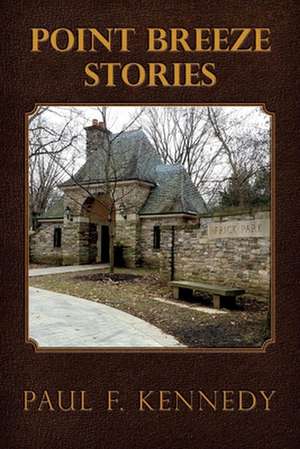 Point Breeze Stories de Paul Kennedy