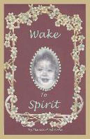 Wake to Spirit de Marion Kozlowski