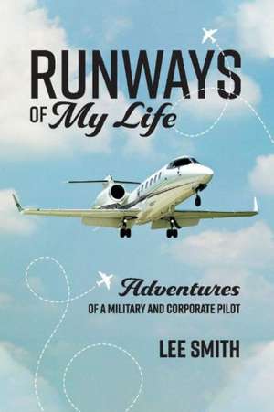 Runways of My Life de Lee Smith