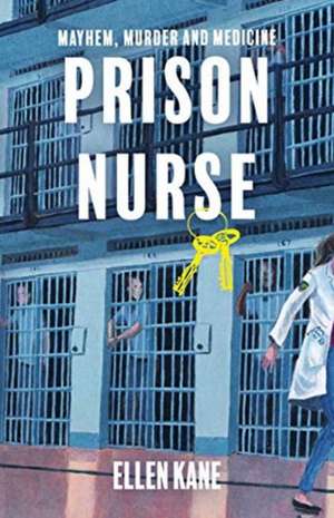 Prison Nurse de Ellen Kane