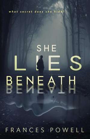 She Lies Beneath: A Chief Inspector CAM Fergus Mystery Volume 4 de Frances Powell