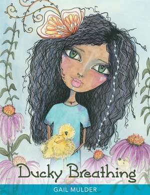 Ducky Breathing: Volume 1 de Gail Mulder