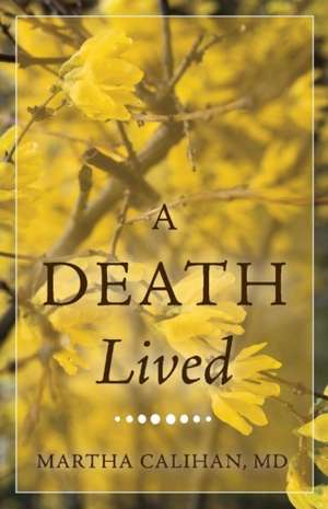 A Death Lived de Martha Calihan