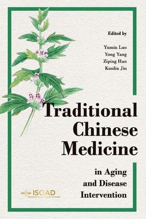 Traditional Chinese Medicine in Aging and Disease Intervention de Yumin Luo