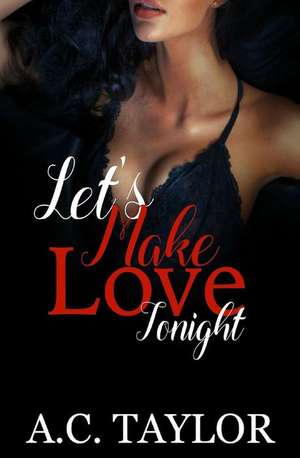 Let's Make Love Tonight de Taylor, A. C.