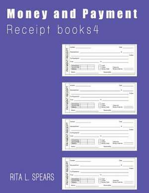 Money and Payments Receipt de Spears, Rita L.