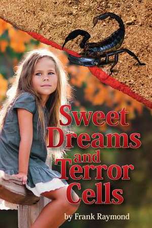 Sweet Dreams and Terror Cells de Frank Raymond