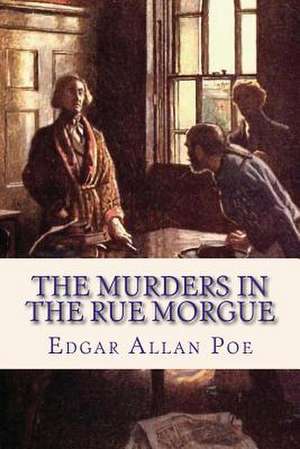 The Murders in the Rue Morgue de Edgar Allan Poe