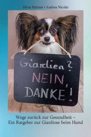 Giardien? Nein, Danke! de Buttner, Silvia