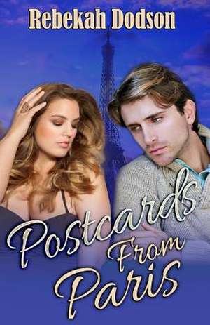 Postcards from Paris de Rebekah Dodson