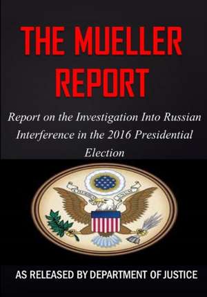 The Mueller Report de Robert S Mueller