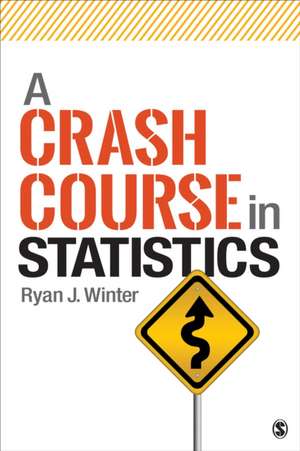 A Crash Course in Statistics de Ryan J. Winter