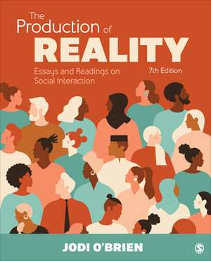 The Production of Reality: Essays and Readings on Social Interaction de Jodi O'Brien