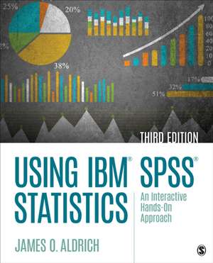 Using IBM SPSS Statistics: An Interactive Hands-On Approach de James O. Aldrich