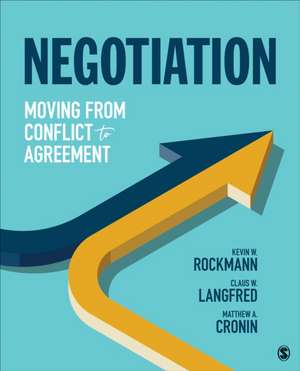 Negotiation: Moving From Conflict to Agreement de Kevin W. Rockmann