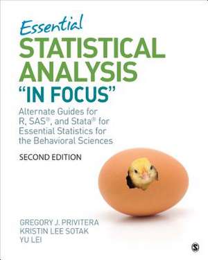 Essential Statistical Analysis "In Focus": Alternate Guides for R, SAS, and Stata for Essential Statistics for the Behavioral Sciences de Gregory J. Privitera