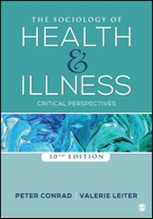 The Sociology of Health and Illness: Critical Perspectives de Peter F. Conrad