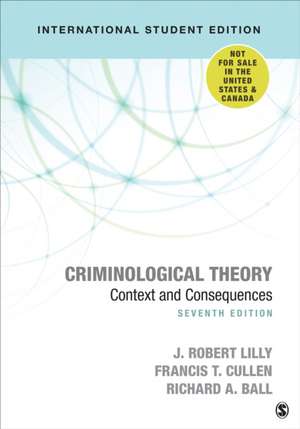 Criminological Theory: Context and Consequences de J. Robert Lilly