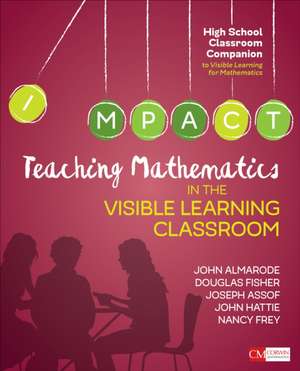 Teaching Mathematics in the Visible Learning Classroom, High School de John T. Almarode