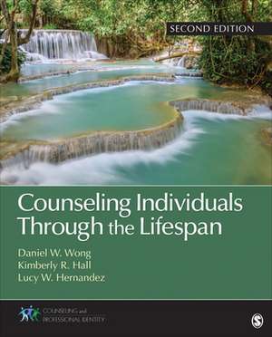 Counseling Individuals Through the Lifespan de Daniel W. Wong