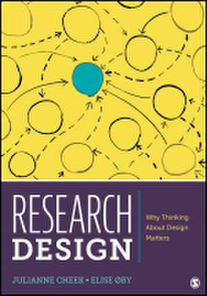 Research Design: Why Thinking About Design Matters de Julianne Cheek