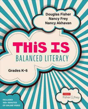 This Is Balanced Literacy, Grades K-6 de Douglas Fisher