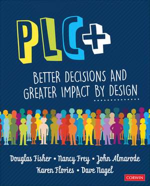 PLC+: Better Decisions and Greater Impact by Design de Douglas Fisher