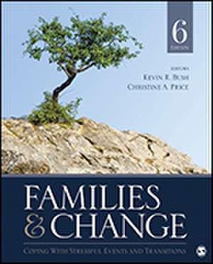 Families & Change: Coping With Stressful Events and Transitions de Kevin R. Bush