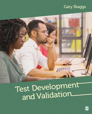 Test Development and Validation de Gary Edward Skaggs