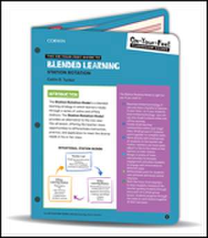 The On-Your-Feet Guide to Blended Learning: Station Rotation de Catlin R. Tucker