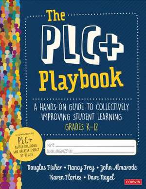 The Plc+ Playbook, Grades K-12 de Douglas Fisher