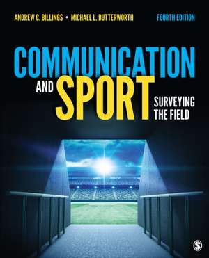 Communication and Sport: Surveying the Field de Andrew C. Billings