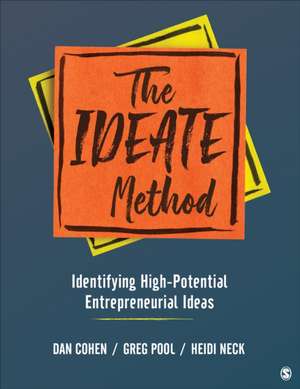 The IDEATE Method: Identifying High-Potential Entrepreneurial Ideas de Daniel A. Cohen