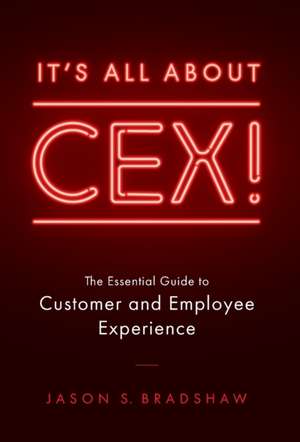 It's All about CEX! de Jason S. Bradshaw