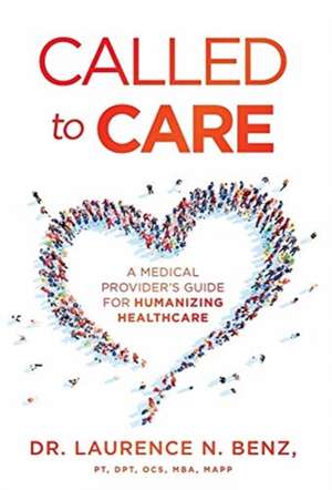 Called to Care de Laurence N Benz