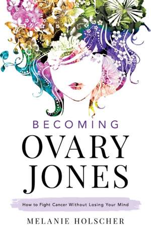 Becoming Ovary Jones de Melanie Holscher